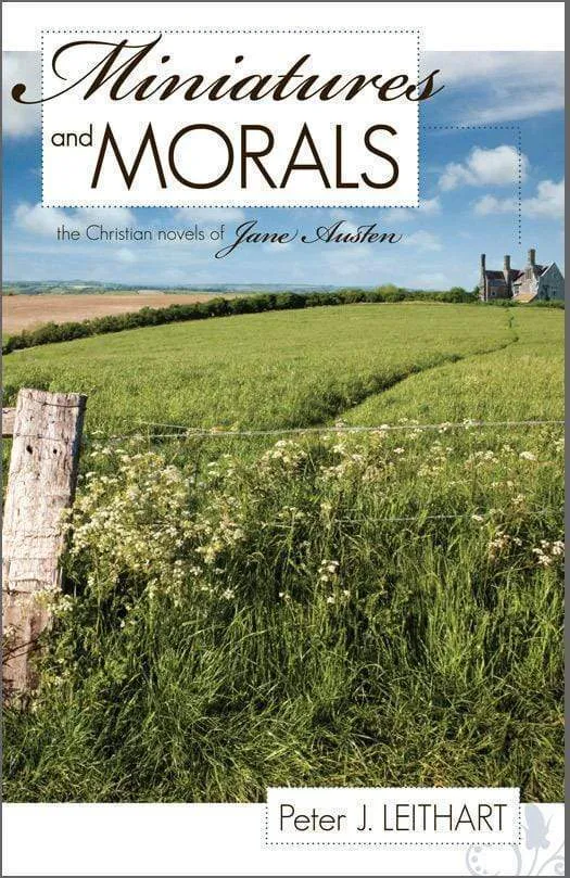 Miniatures and Morals: The Christian Novels of Jane Austen