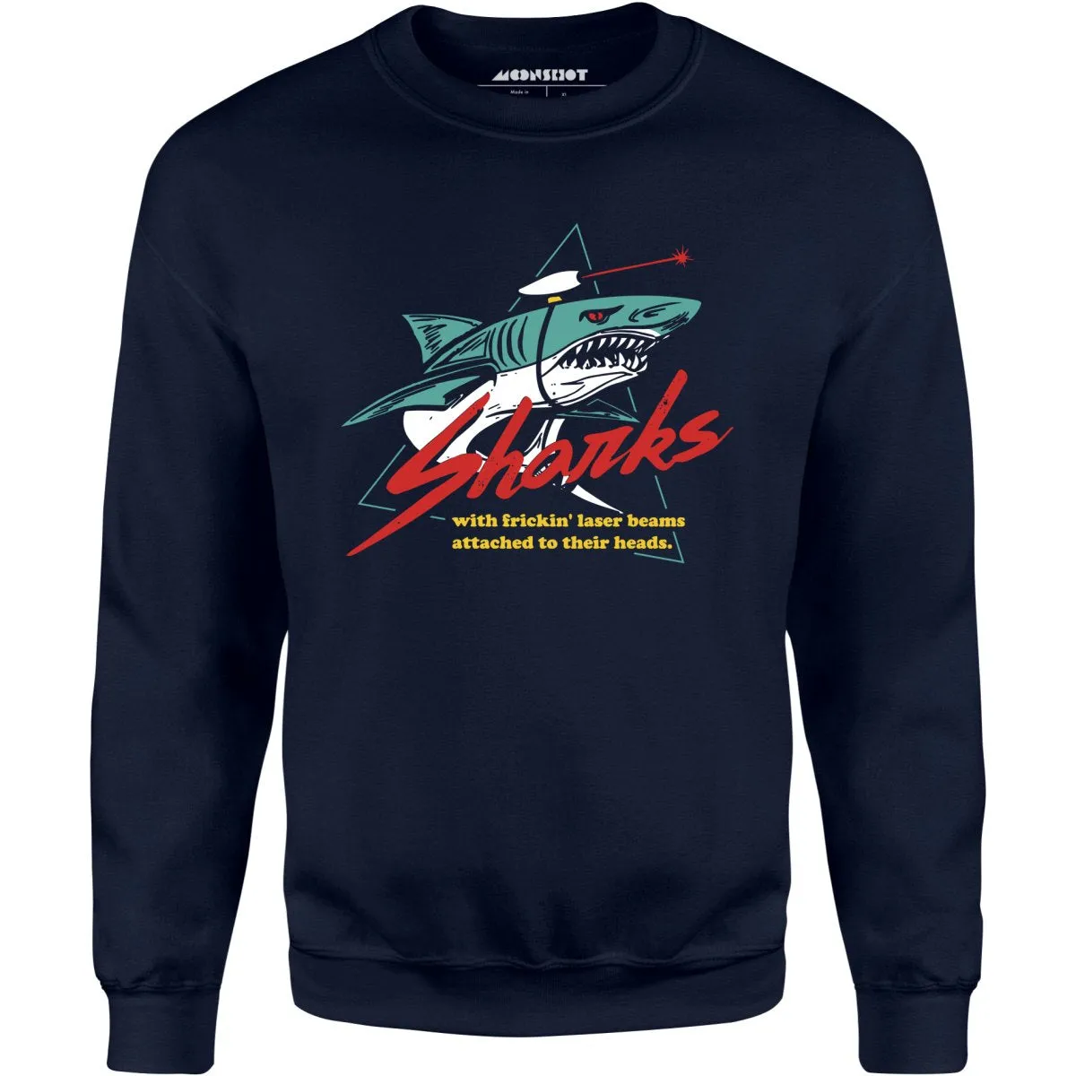 Sharks With Frickin' Laser Beams Attached to Their Heads - Unisex Sweatshirt